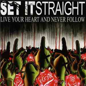 Set It Straight - Live Your Heart And Never Follow FLAC