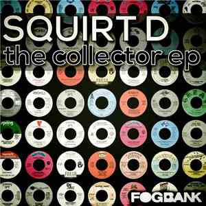 Squirt D - The Collector EP FLAC