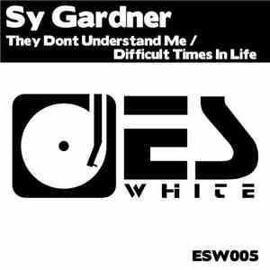 Sy Gardner - They Dont Understand Me / Difficult Times In Life FLAC