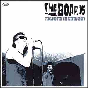 The Boards - Too Loud For The Silver Cloud FLAC