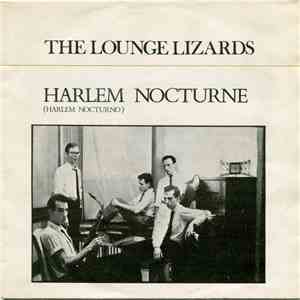 The Lounge Lizards - Harlem Nocturne = Harlem Nocturno FLAC