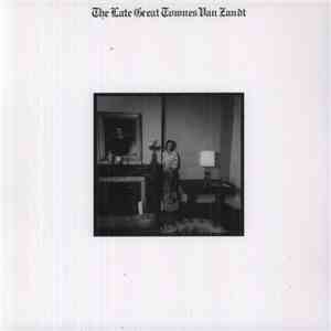 Townes Van Zandt - The Late Great Townes Van Zandt FLAC