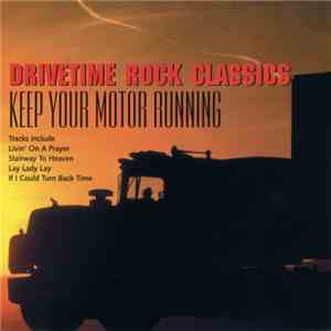 Various - DriveTime Rock Classics: Keep Your Motor Running FLAC