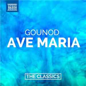 Various - Gounod: Ave Maria - The Classics FLAC