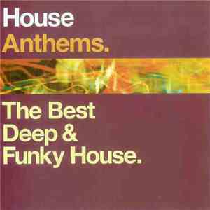 Various - House Anthems - The Best Deep & Funky House FLAC