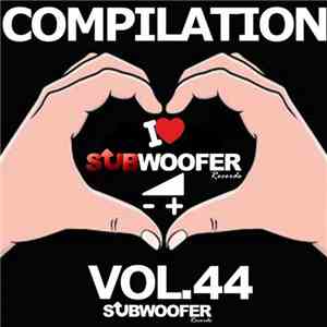 Various - I Love Subwoofer Records Techno Compilation, Vol. 44 (Greatest Hits) FLAC