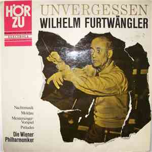 Wilhelm Furtwängler - Unvergessen FLAC