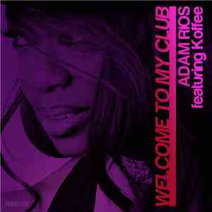 Adam Rios Featuring Koffee  - Welcome To My Club FLAC