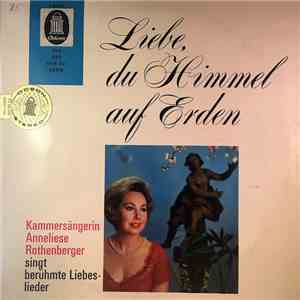 Anneliese Rothenberger - Liebe, Du Himmel Auf Erden FLAC