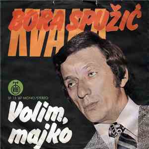 Bora Spužić Kvaka - Volim, Majko FLAC