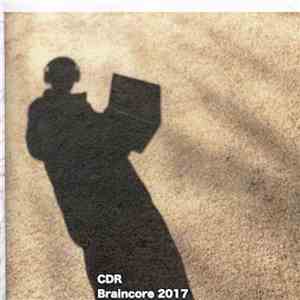 CDR - Braincore 2017 FLAC