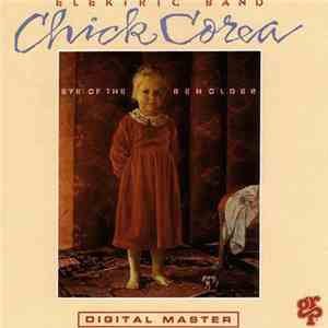 Chick Corea Elektric Band - Eye Of The Beholder FLAC