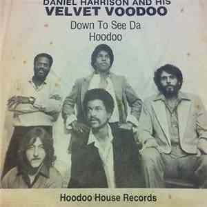 Daniel Harrison & Velvet Voodoo - Down To See Da Hoodoo / I Care FLAC