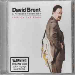 David Brent & Foregone Conclusion - Life On The Road FLAC