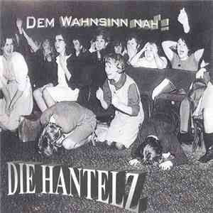 Die Hantelz - Dem Wahnsinn Nah FLAC