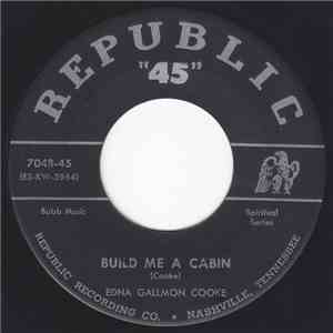 Edna Gallmon Cooke - Build Me A Cabin / I've Got Religion FLAC