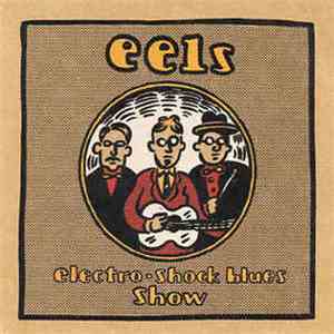 Eels - electro-shock blues show FLAC