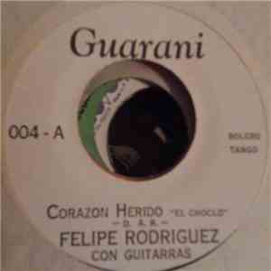 Felipe Rodriguez - Corazon Herido "El Choclo" FLAC