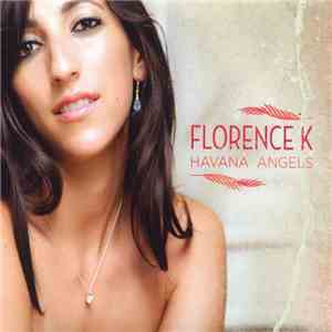 Florence K - Havana Angels FLAC