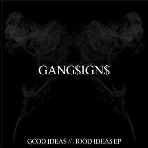 GANG$IGN$ - Good Idea$ // Hood Idea$ FLAC