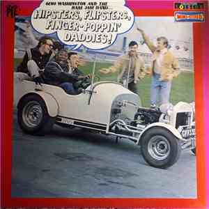 Geno Washington & The Ram Jam Band - Hipsters, Flipsters, Finger-Poppin' Daddies FLAC