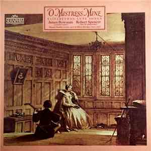 James Bowman , Robert Spencer  - O Mistress Mine: Elizabethan Lute Songs FLAC