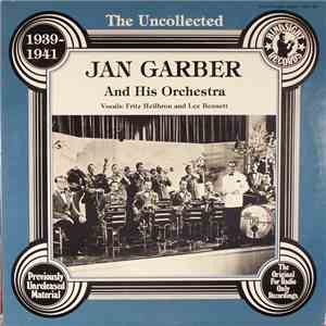 Jan Garber And His Orchestra - The Uncollected Jan Garber And His Orchestra 1939-1941 FLAC