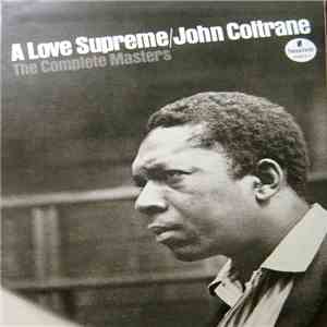 John Coltrane - A Love Supreme - The Complete Masters - Super Deluxe Edition FLAC