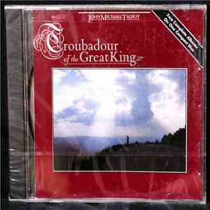 John Michael Talbot - Troubadour Of The Great King FLAC