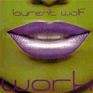 Laurent Wolf - Work FLAC