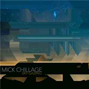 Mick Chillage - Sky Gazing FLAC