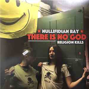 Nullifidian Ray / The Geezer - There Is No God / So Fuckin' Stupid FLAC