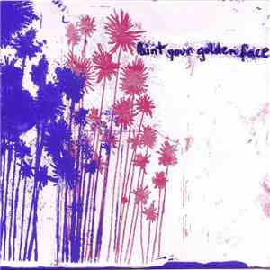 Paint Your Golden Face - He Was Run Off The Road By His Amazing Face FLAC