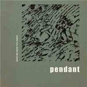 Pendant  - Make Me Know You Sweet FLAC