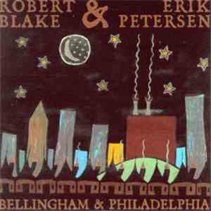 Robert Blake / Erik Petersen  - Bellingham & Philadelphia FLAC