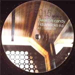 Sweet 'n Candy - Fiddlesticks E.P FLAC