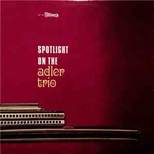 The Adler Trio - Spotlight On The Adler Trio FLAC