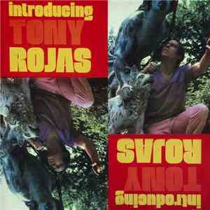 Tony Rojas  - Introducing Tony Rojas FLAC