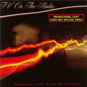 TV On The Radio - Desperate Youth, Blood Thirsty Babes FLAC