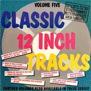 Various - Classic 12 Inch Tracks - Volume Five FLAC
