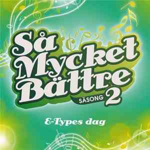 Various - Så Mycket Bättre (Säsong 2) - E-Types Dag FLAC