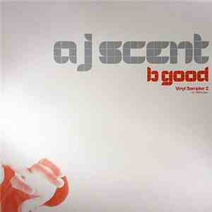 A J Scent - B Good (Vinyl Sampler 2) FLAC
