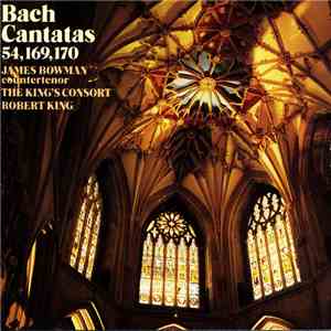 Bach, James Bowman , The King's Consort, Robert King  - Solo Cantatas BWV54, BWV169, BWV 170 FLAC