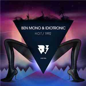 Ben Mono & Idiotronic - H.O.T / 1992 FLAC