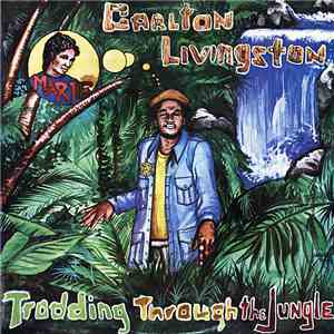 Carlton Livingston - Trodding Through The Jungle FLAC