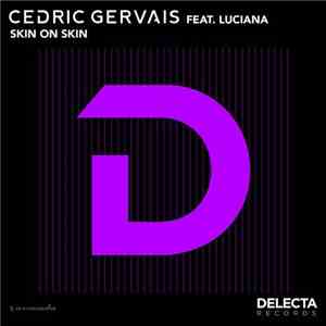 Cedric Gervais Feat. Luciana - Skin On Skin FLAC