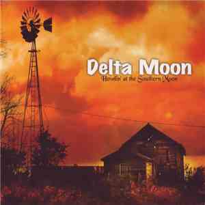 Delta Moon - Howlin’ At The Southern Moon FLAC