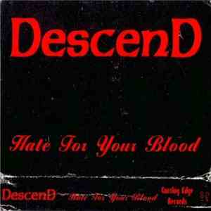 Descend  - Hate For Your Blood FLAC