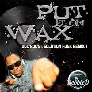 DJ Debbie D - Put It On Wax (Doc Roc's Solution Funk Remix) FLAC