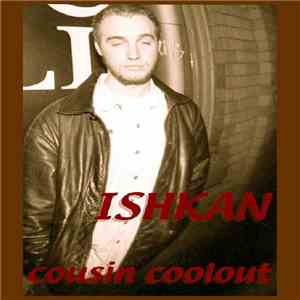 Ishkan - Cousin Coolout FLAC